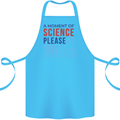 A Moment of Science Please Funny Chemistry Cotton Apron 100% Organic Turquoise