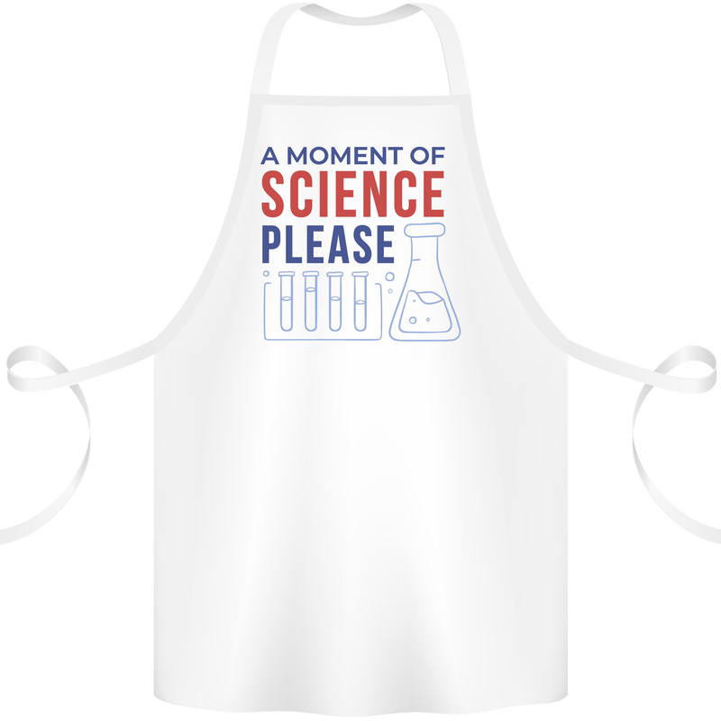 A Moment of Science Please Funny Chemistry Cotton Apron 100% Organic White