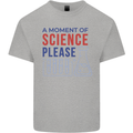 A Moment of Science Please Funny Chemistry Kids T-Shirt Childrens Sports Grey