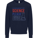 A Moment of Science Please Funny Chemistry Mens Sweatshirt Jumper Navy Blue
