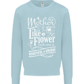 A Mother is Like a Flower Mum Mom Day Mens Sweatshirt Jumper Light Blue