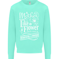 A Mother is Like a Flower Mum Mom Day Mens Sweatshirt Jumper Peppermint