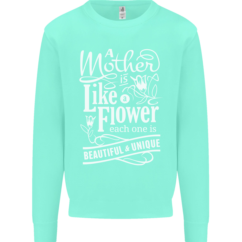 A Mother is Like a Flower Mum Mom Day Mens Sweatshirt Jumper Peppermint