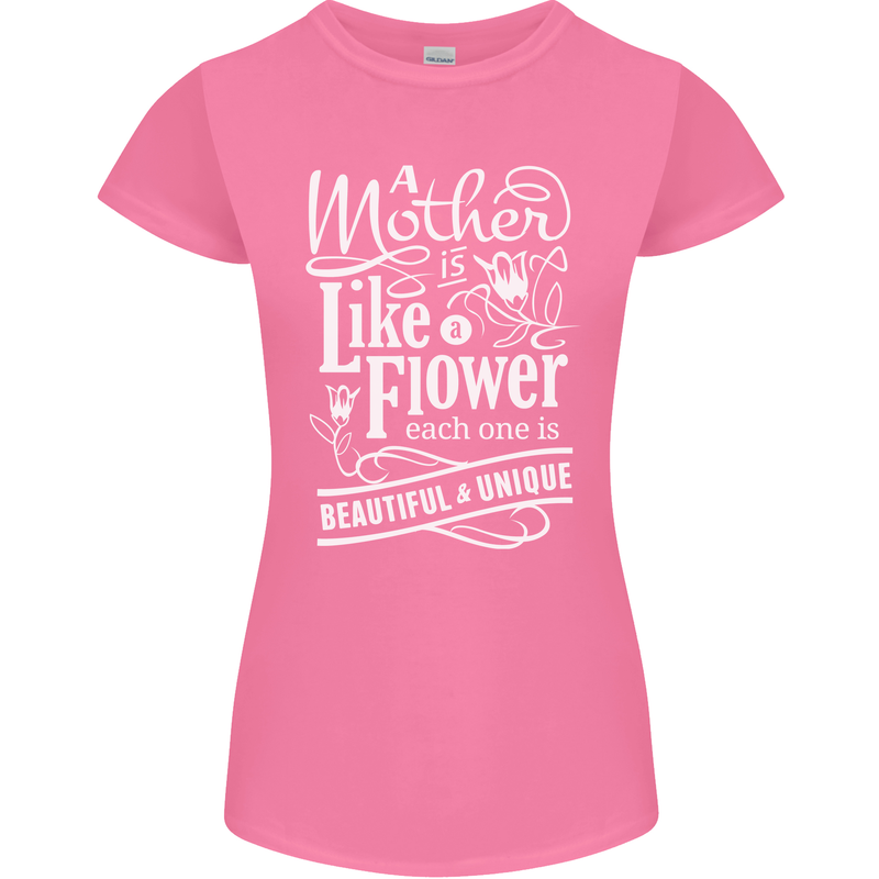 A Mother is Like a Flower Mum Mom Day Womens Petite Cut T-Shirt Azalea