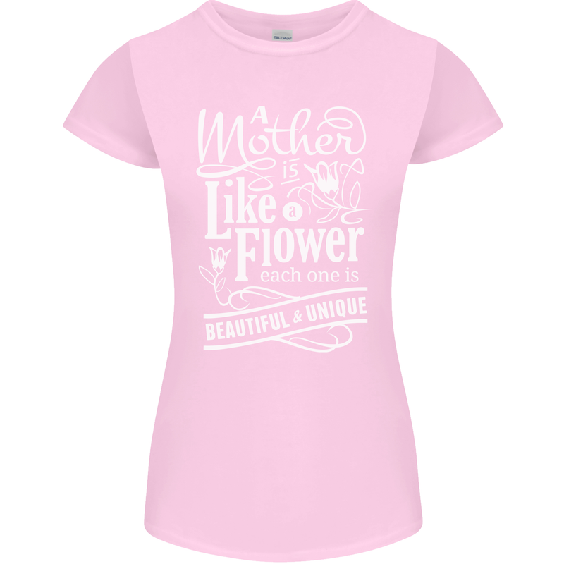 A Mother is Like a Flower Mum Mom Day Womens Petite Cut T-Shirt Light Pink