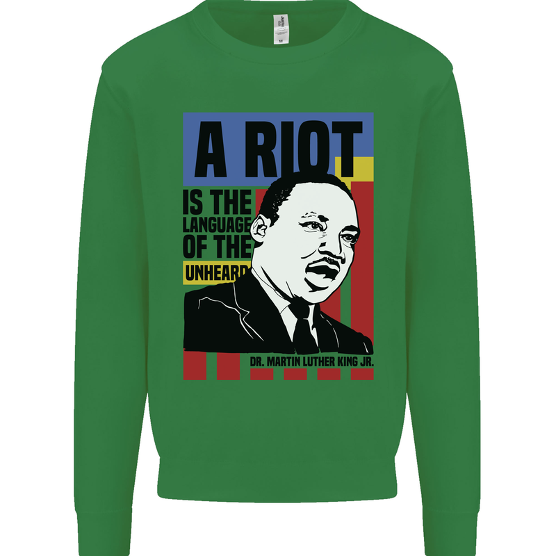 A Riot Martin Luther King Black Lives Matter Mens Sweatshirt Jumper Irish Green
