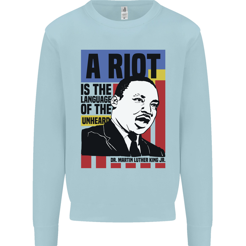 A Riot Martin Luther King Black Lives Matter Mens Sweatshirt Jumper Light Blue