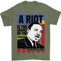 A Riot Martin Luther King Black Lives Matter Mens T-Shirt 100% Cotton Military Green