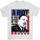 A Riot Martin Luther King Black Lives Matter Mens T-Shirt 100% Cotton White