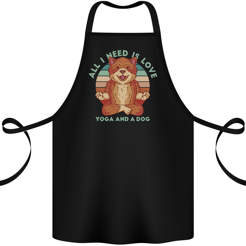All I Need is Love Yoga and a Dog Funny Cotton Apron 100% Organic Black