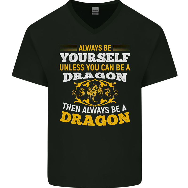 Always Be Yourself Funny Dragon Fantasy Mens V-Neck Cotton T-Shirt Black
