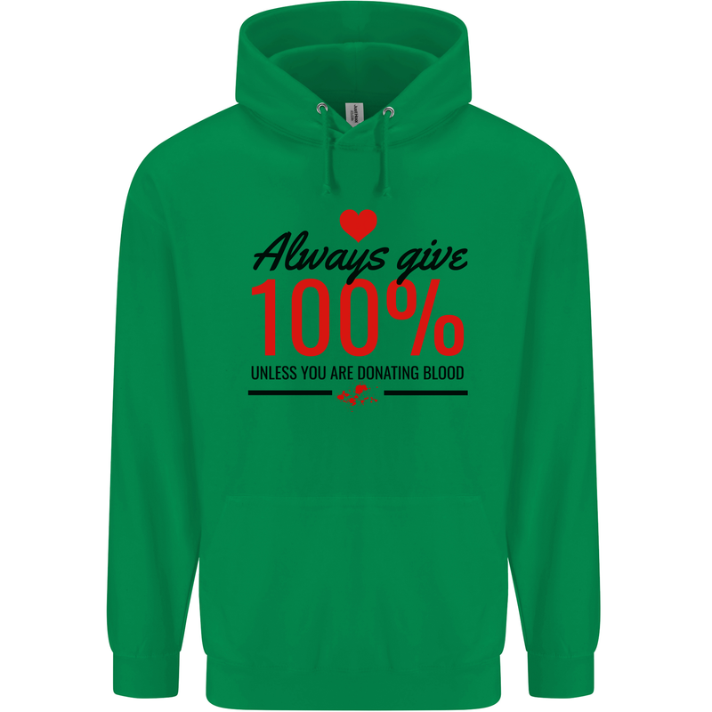 Always Give 100% Unless Blood Funny Donor Childrens Kids Hoodie Irish Green
