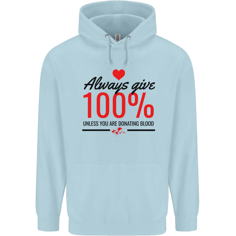 Always Give 100% Unless Blood Funny Donor Childrens Kids Hoodie Light Blue