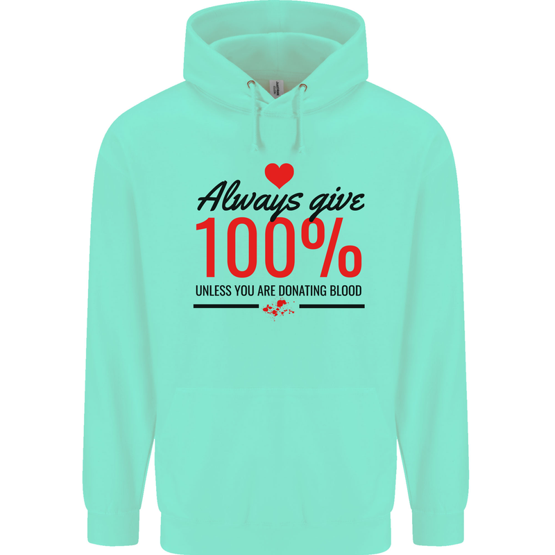 Always Give 100% Unless Blood Funny Donor Childrens Kids Hoodie Peppermint