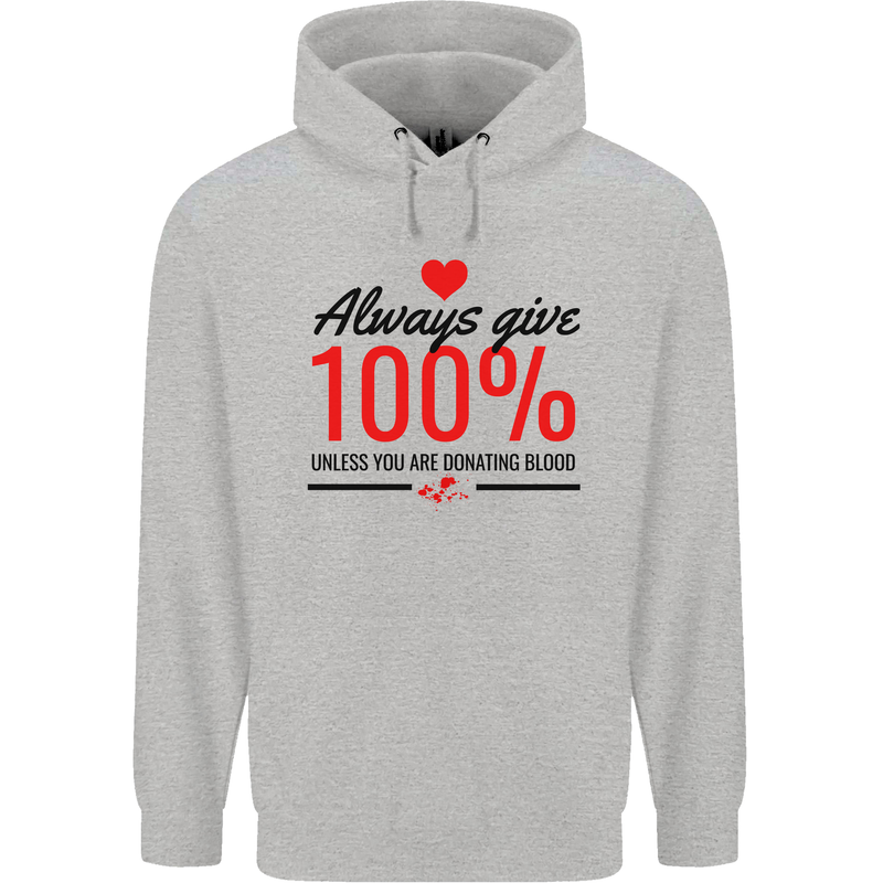 Always Give 100% Unless Blood Funny Donor Childrens Kids Hoodie Sports Grey