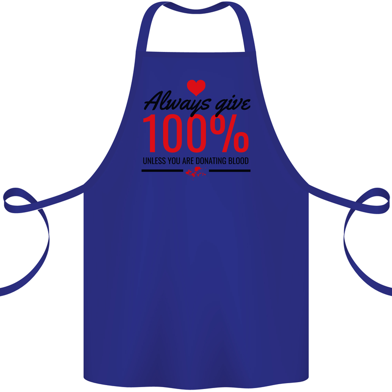 Always Give 100% Unless Blood Funny Donor Cotton Apron 100% Organic Royal Blue