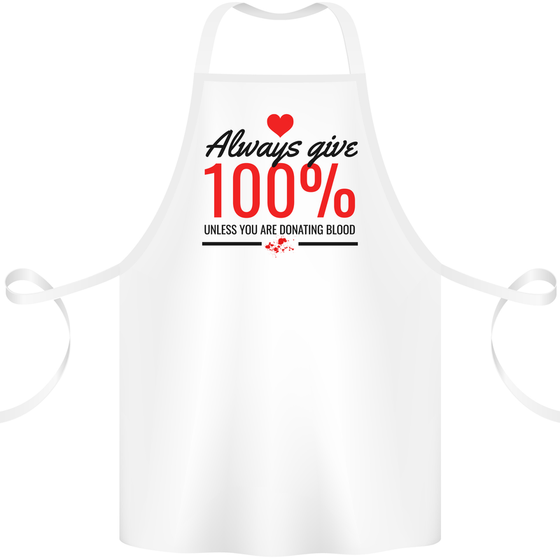 Always Give 100% Unless Blood Funny Donor Cotton Apron 100% Organic White