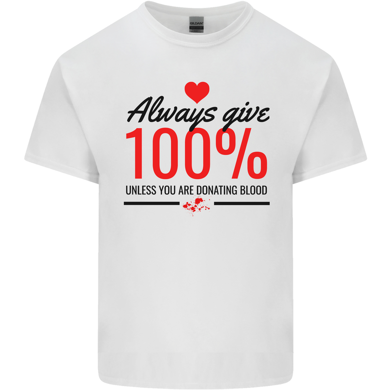 Always Give 100% Unless Blood Funny Donor Kids T-Shirt Childrens White