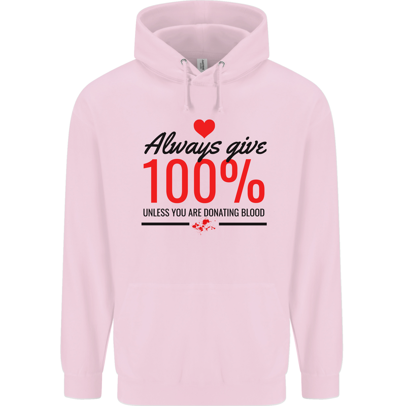 Always Give 100% Unless Blood Funny Donor Mens 80% Cotton Hoodie Light Pink