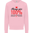 Always Give 100% Unless Blood Funny Donor Mens Sweatshirt Jumper Light Pink