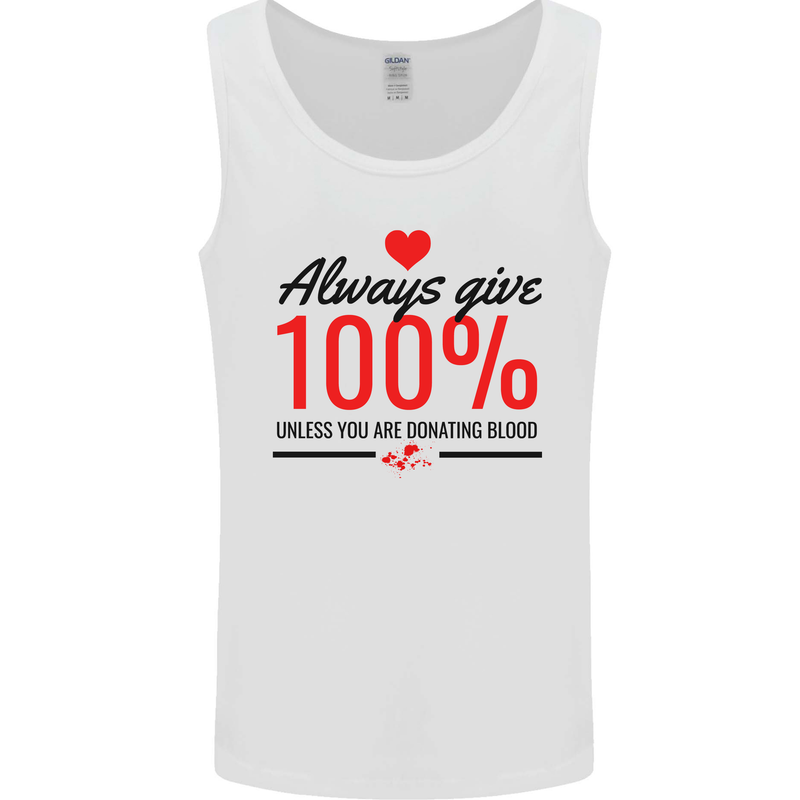 Always Give 100% Unless Blood Funny Donor Mens Vest Tank Top White