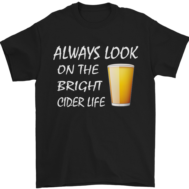 a black t - shirt that says, always look on the bright cider life