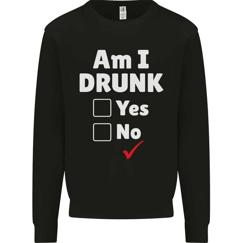 Am I Drunk Funny Beer Alcohol Wine Cider Guinness Kids Sweatshirt Jumper Black