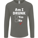 Am I Drunk Funny Beer Alcohol Wine Cider Guinness Mens Long Sleeve T-Shirt Charcoal