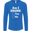 Am I Drunk Funny Beer Alcohol Wine Cider Guinness Mens Long Sleeve T-Shirt Royal Blue