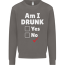 Am I Drunk Funny Beer Alcohol Wine Cider Guinness Mens Sweatshirt Jumper Charcoal
