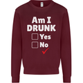 Am I Drunk Funny Beer Alcohol Wine Cider Guinness Mens Sweatshirt Jumper Maroon
