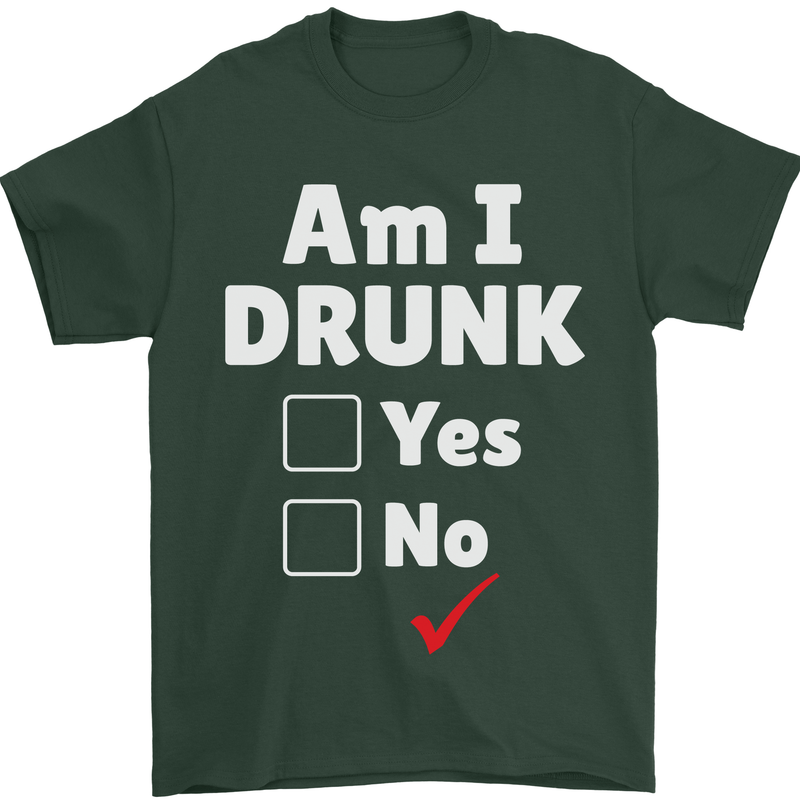 Am I Drunk Funny Beer Alcohol Wine Cider Guinness Mens T-Shirt 100% Cotton Forest Green