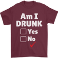 Am I Drunk Funny Beer Alcohol Wine Cider Guinness Mens T-Shirt 100% Cotton Maroon