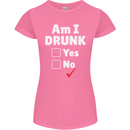 Am I Drunk Funny Beer Alcohol Wine Cider Guinness Womens Petite Cut T-Shirt Azalea