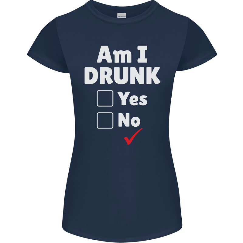 Am I Drunk Funny Beer Alcohol Wine Cider Guinness Womens Petite Cut T-Shirt Navy Blue