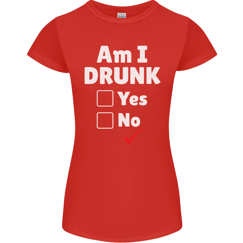 Am I Drunk Funny Beer Alcohol Wine Cider Guinness Womens Petite Cut T-Shirt Red