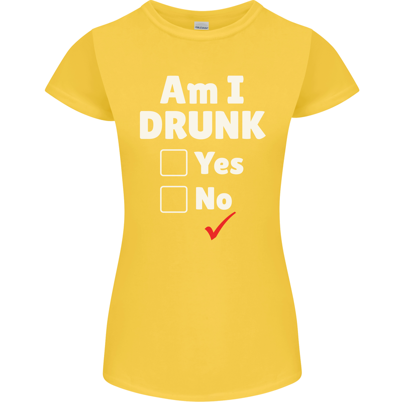 Am I Drunk Funny Beer Alcohol Wine Cider Guinness Womens Petite Cut T-Shirt Yellow