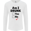 Am I Drunk Funny Beer Alcohol Wine Guiness Mens Long Sleeve T-Shirt White