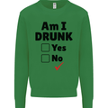Am I Drunk Funny Beer Alcohol Wine Guiness Mens Sweatshirt Jumper Irish Green