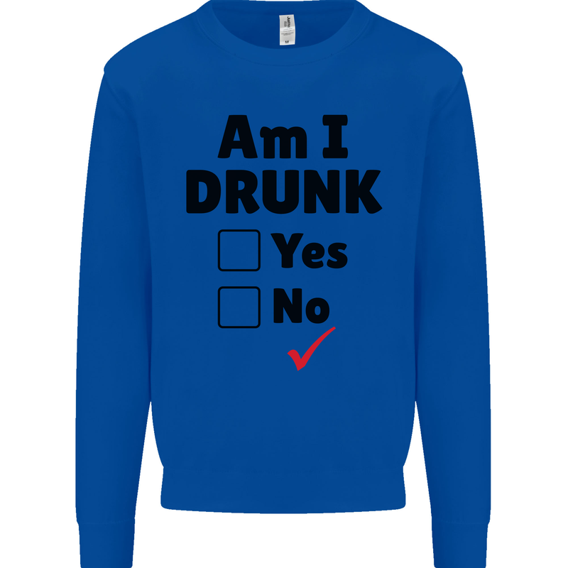 Am I Drunk Funny Beer Alcohol Wine Guiness Mens Sweatshirt Jumper Royal Blue