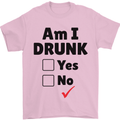 Am I Drunk Funny Beer Alcohol Wine Guiness Mens T-Shirt 100% Cotton Light Pink