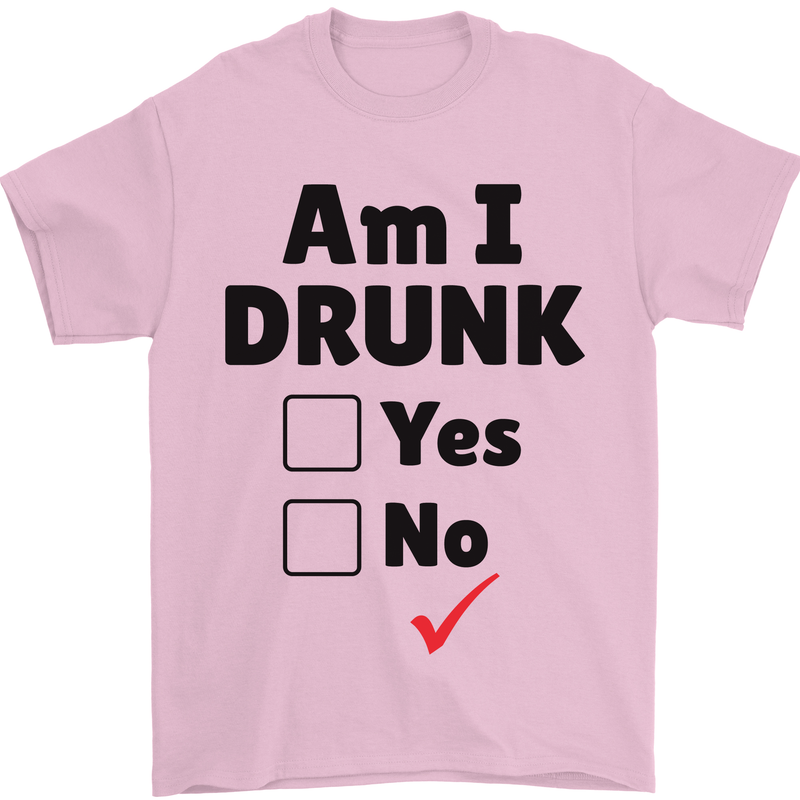 Am I Drunk Funny Beer Alcohol Wine Guiness Mens T-Shirt 100% Cotton Light Pink