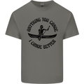 Anything You Canoe Funny Kayak Canoeing Mens Cotton T-Shirt Tee Top Charcoal