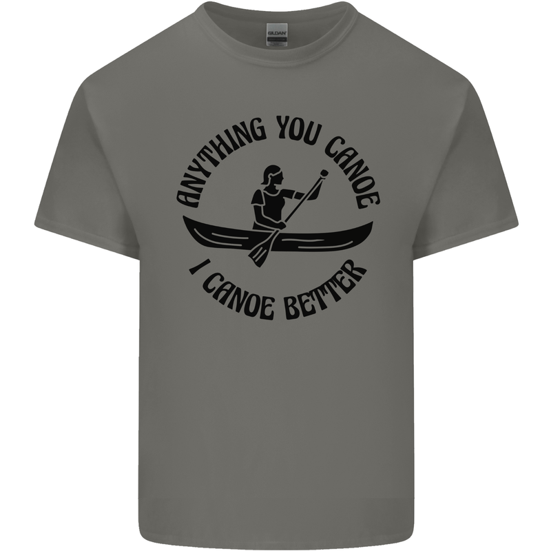 Anything You Canoe Funny Kayak Canoeing Mens Cotton T-Shirt Tee Top Charcoal