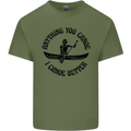 Anything You Canoe Funny Kayak Canoeing Mens Cotton T-Shirt Tee Top Military Green
