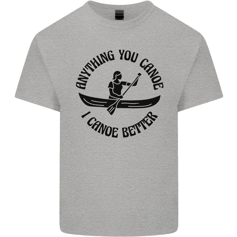 Anything You Canoe Funny Kayak Canoeing Mens Cotton T-Shirt Tee Top Sports Grey