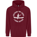 Anything You Canoe Funny Kayak Kayaking Mens 80% Cotton Hoodie Maroon