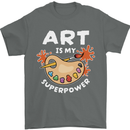 Art is My Superpower Funny Artist Mens T-Shirt 100% Cotton Charcoal