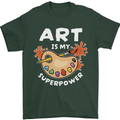 Art is My Superpower Funny Artist Mens T-Shirt 100% Cotton Forest Green