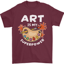 Art is My Superpower Funny Artist Mens T-Shirt 100% Cotton Maroon